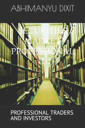Securities Market Professional: Professional Traders and Investors