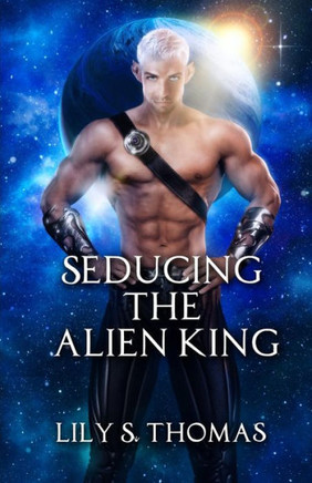 Seducing the Alien King: Scifi Alien Romance