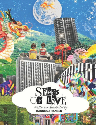 Seeds of Love: A Story about creation and the one seed of love that unites us all