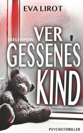Seelenpein: Vergessenes Kind