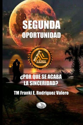Segunda Oportunidad: ¿Por qué se acaba la sinceridad?