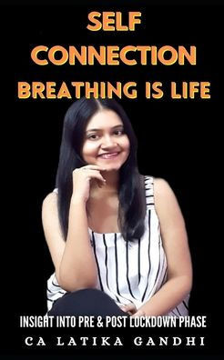Self Connection-Breathing is life: An insight into pre & post lockdown phase