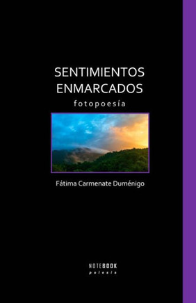 Sentimientos Enmarcados: Fotopoesía