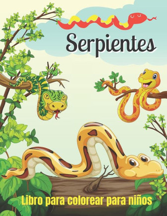 SERPIENTES Libro de colorear para niños: IUn lindo libro para colorear de serpientes para niños y niños pequeños! Una Colección Única De Páginas Para