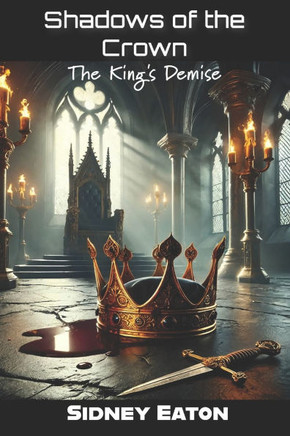 Shadows of the Crown: The King's Demise
