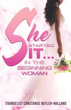 She Started It: In the Beginning Woman