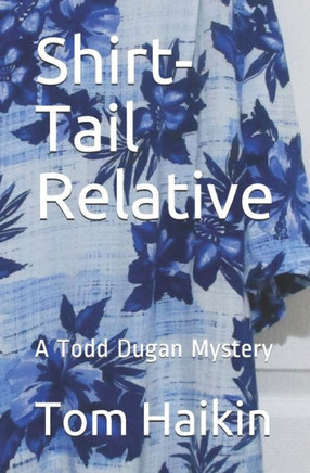 Shirt-Tail Relative: A Todd Dugan Mystery