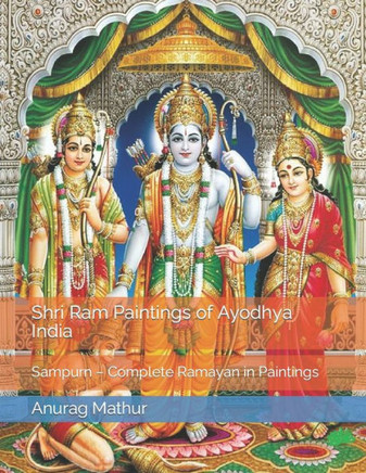 Shri Ram Paintings of Ayodhya India: Sampurn - Complete Ramayan in Paintings