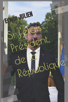 Si j'étais Président, de la République