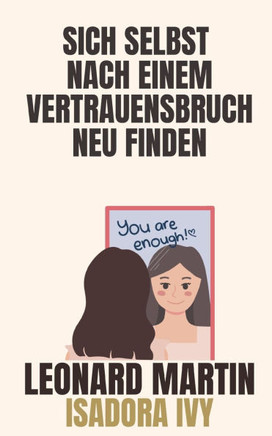 Sich selbst nach einem Vertrauensbruch neu finden