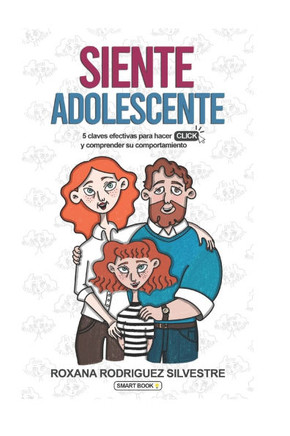 Siente Adolescente: 5 Claves efectivas Para Hacer Click y Comprender su Comportamiento