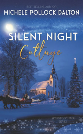 Silent Night Cottage: Holiday Cottage Series