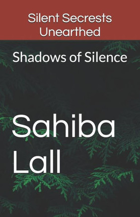Silent Secrests Unearthed: Shadows of Silence
