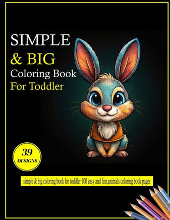 simple & big coloring book for toddler: : simple & big coloring book for toddler and fun, animals coloring book pages