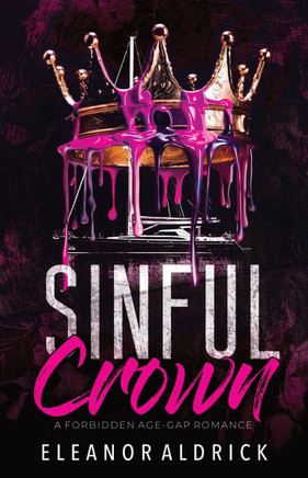 Sinful Crown: A Forbidden Age-Gap Romance
