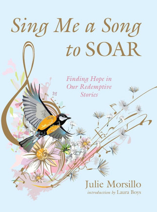 Sing Me a Song to Soar: Finding Hope in Our Redemptive Stories