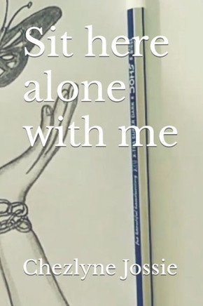 Sit here alone with me