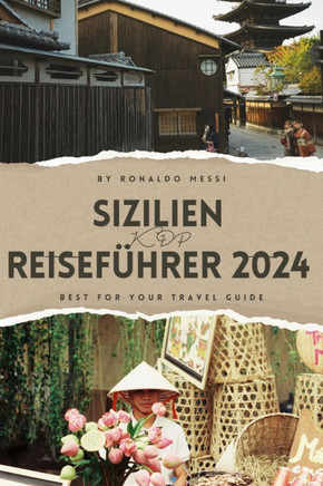 Sizilien Reiseführer 2024: Sizilien 2024: Ihr ultimativer Reiseführer