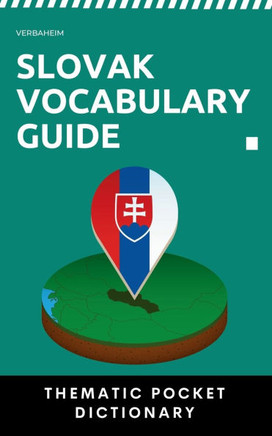 Slovak Vocabulary Guide: Thematic Dictionary