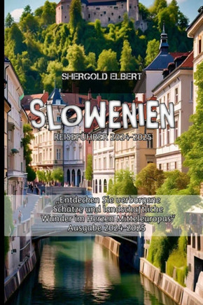 Sloweniens Reiseführer 2024-2025