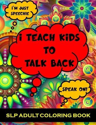 SLP Adult Coloring Book: Speech pathologist gifts - Speech Language Pathology Gifts (Future/Student SLP Gifts)