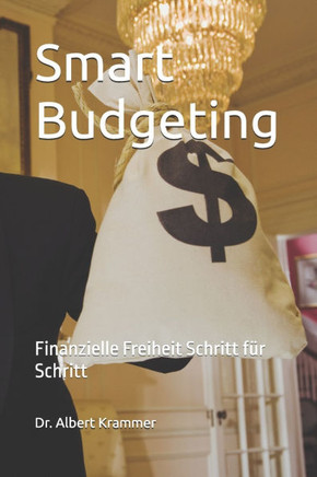 Smart Budgeting: Finanzielle Freiheit Schritt für Schritt
