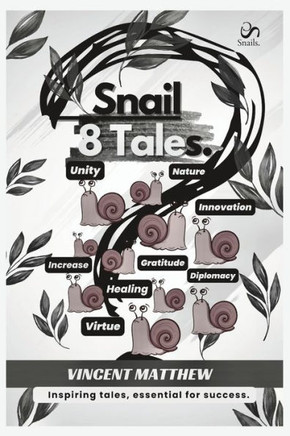Snail 8 Tales.: Inspiring tales, essential for success.