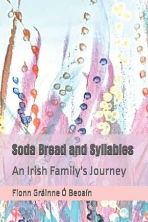 Soda Bread and Syllables: An Irish Family's Journey