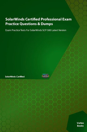 SolarWinds Certified Professional Exam Practice Questions & Dumps: Exam Practice Tests For SolarWinds SCP-500 Latest Version