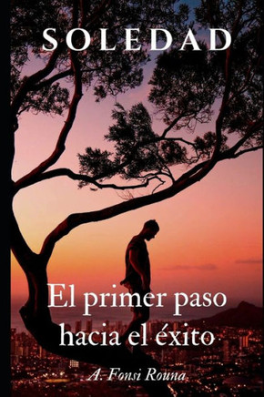 Soledad: El primer paso hacia el éxito