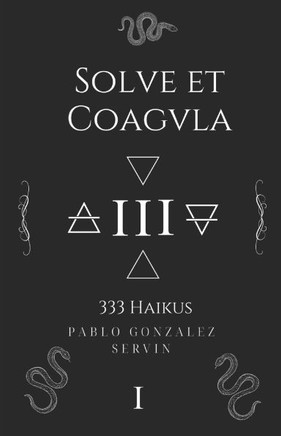 Solve et Coagvla: 333 haikus
