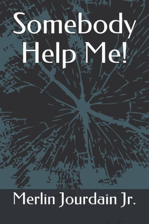 Somebody Help Me!