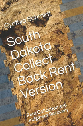 South Dakota Collect Back Rent Version: Rent Collection and Judgment Recovery