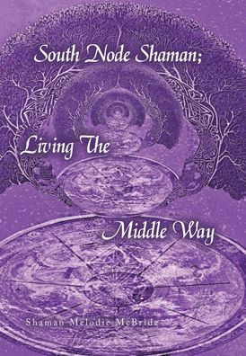 South Node Shaman; Living The Middle Way