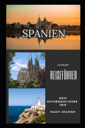 Spanien Reiseführer: Dein unvergesslicher Trip nach Spanien
