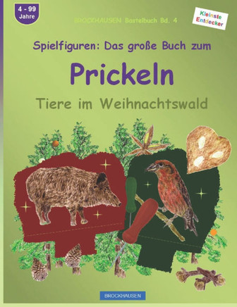 Spielfiguren - Das große Buch zum Prickeln: BROCKHAUSEN Bastelbuch Bd. 4. Tiere im Weihnachtswald. Kleinste Entdecker. 4 - 99 Jahre