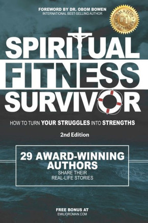 Spiritual Fitness Survivor: How to Turn Your Struggles Into Strengths 2nd Edition