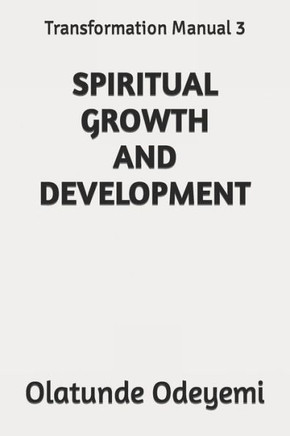Spiritual Growth and Development: Transformation Manual 3