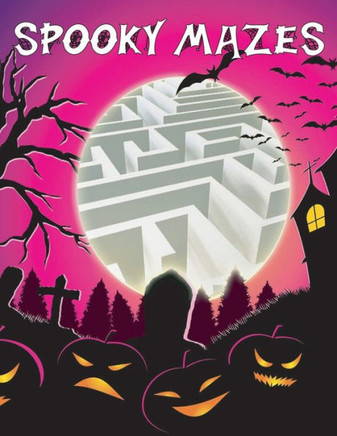 Spooky Mazes: Halloween Activity Book For Kids