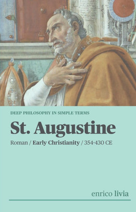 St. Augustine: Complex Philosophy in simple terms