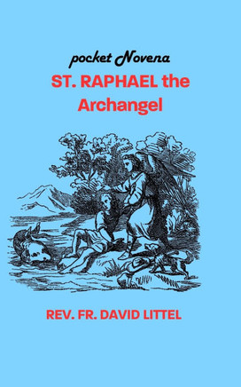 St. Raphael the Archangel"": Pocket Novena