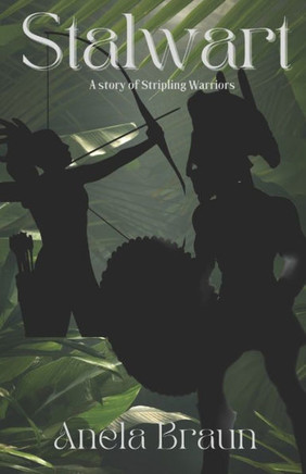 Stalwart: A Story of Stripling Warriors