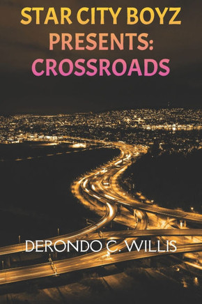 Star City Boyz Series Presents: Crossroads