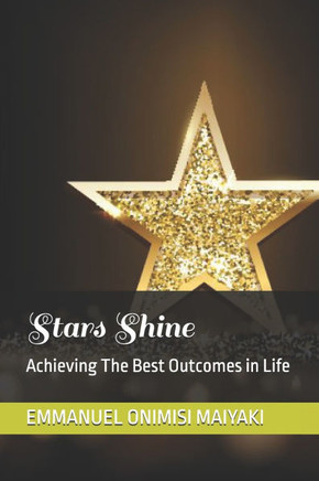 Stars Shine: Achieving The Best Outcomes in Life