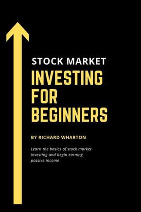 Stock Market Investing for Beginners: Learn the basics of stock market investing and begin earning passive income