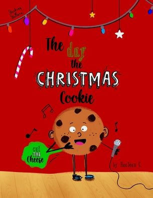 Stocking Stuffers: The Day the Christmas Cookie Cut the Cheese: Stocking stuffers