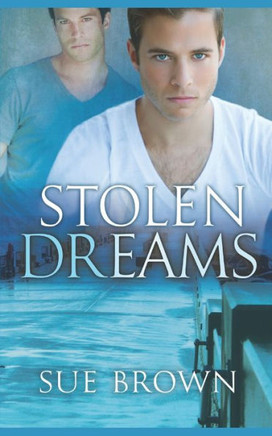 Stolen Dreams: a Second Chance Gay Romance
