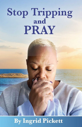 Stop Tripping, and Pray