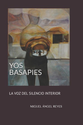 Yos Basapies : La Voz Del Silencio Interior