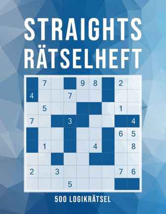 Straights Rätselheft: Vol.2 - 500 Stradoku Rätsel - leicht bis extrem schwer - Logikrätsel für Erwachsene - Gehirnjogging & Entspannung - Te